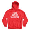 For Sale Pugs Are My Valentine Cheap Hoodie