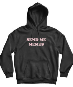 For Sale Send Me Memes Cheap Custom Hoodie