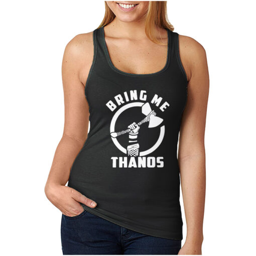 Funny Avengers Infinity Wars Bring Me Thanos Tank Top