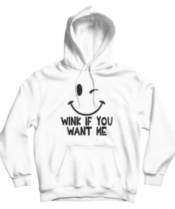 For Sale Wink If You Want Me Hoodie Trendy Clothing
