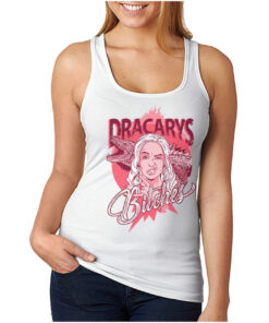 Dracarys Bitches Game Of Thrones Tank Top