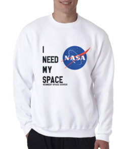 I Need My Space Kennedy Space Center Nasa Sweatshirt