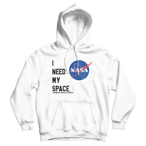 I Need My Space Kennedy Space Center Nasa Hoodie For UNISEX