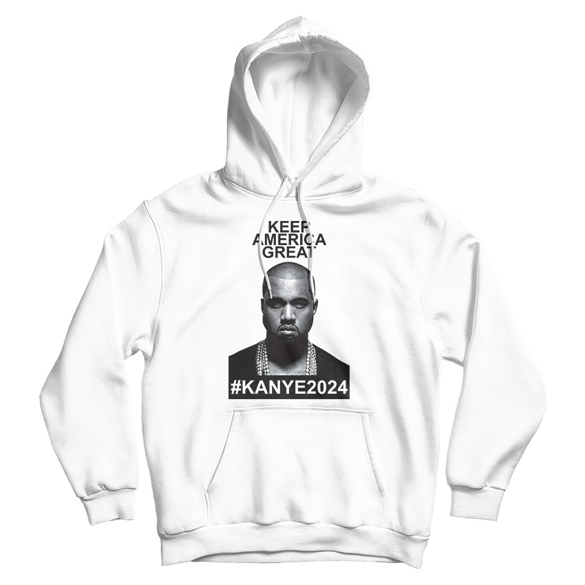 Keep America Great Kanye West 2024 Hoodie