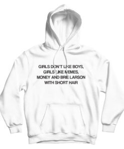 Girls Don't Like Boys Girls Like Memes And Money Hoodie