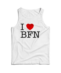 I Love BFN Tank Top