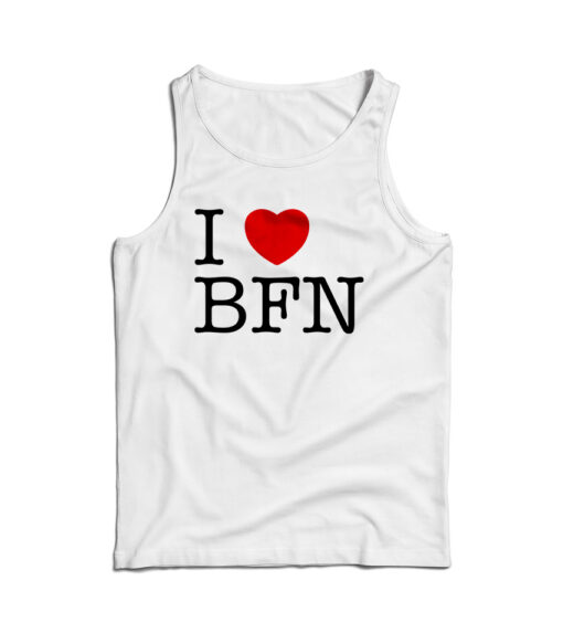 I Love BFN Tank Top