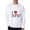 I Love BFN Sweatshirt