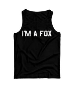 I'm A Fox Tank Top