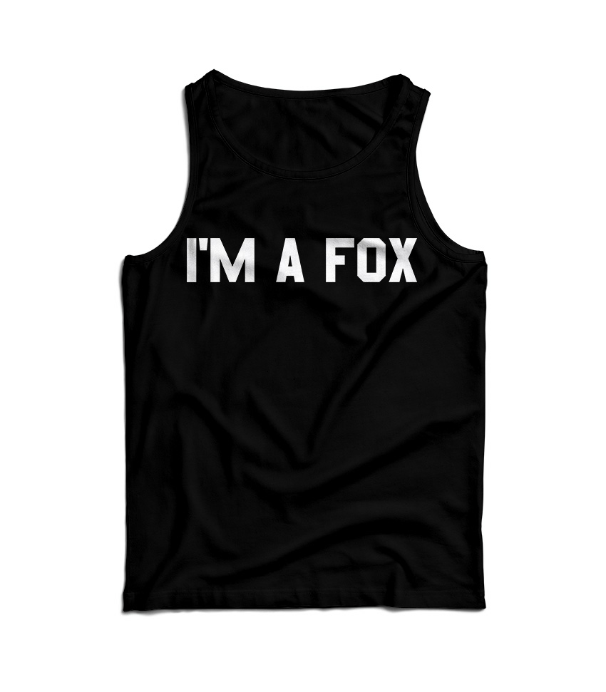 I'm A Fox Tank Top