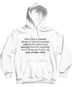 Life Is Like A Camera Photography Quote Hoodie