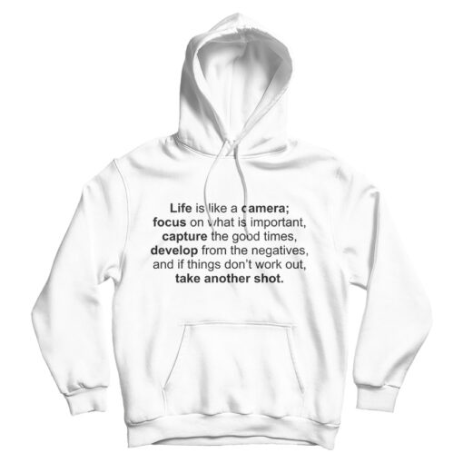 Life Is Like A Camera Photography Quote Hoodie
