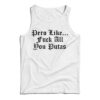 Pero Like Fuck All You Putas Tank Top