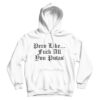 Pero Like Fuck All You Putas Hoodie