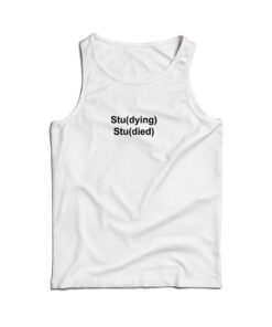 Studying Studied Tank Top