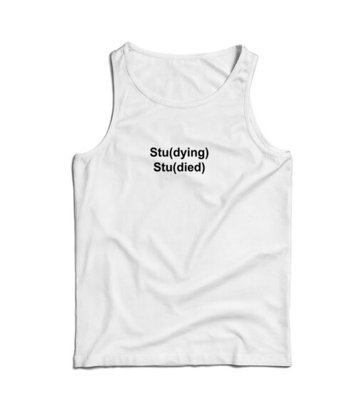 Studying Studied Tank Top
