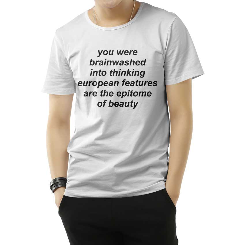 You Were Brainwashed Into Thinking European T-Shirt