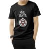 Hail Santa Christmas Holiday Funny Satan Claus Scary T-shirt