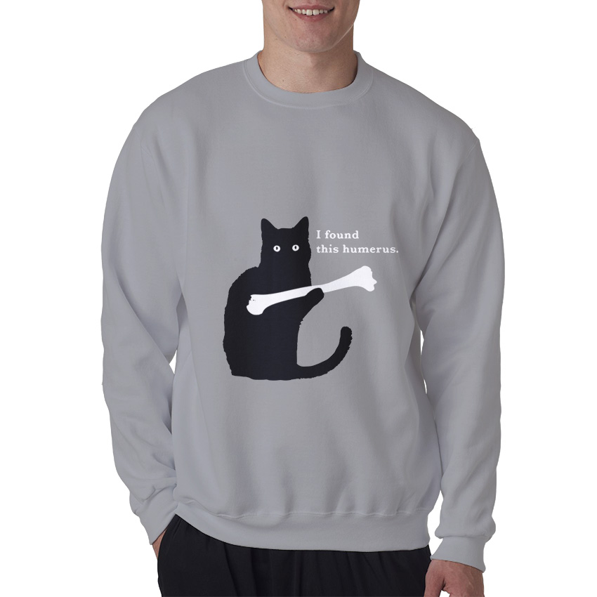 I Found This Humerus Sweatshirt