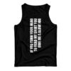 If You Turn Your Head You Owe A Blow Job Blowjob Tank Top