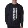 If You Turn Your Head You Owe A Blow Job Blowjob Sweatshirt