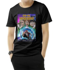 Stop The Witch Hunt T-Shirt