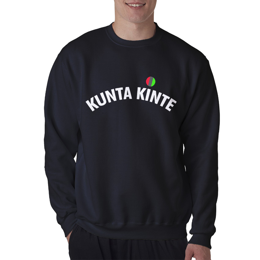 Colin Kaepernick Is My Hero For Kunta Kinte Sweatshirt