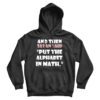 And Then Satan Said Put The Alphabet In Math Hoodie