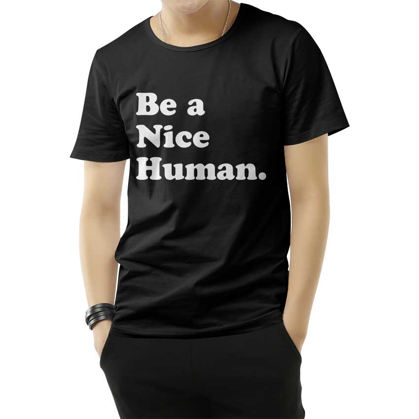 Be A Nice Human T-Shirt