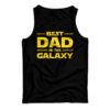 Best Dad in The Galaxy Tank Top