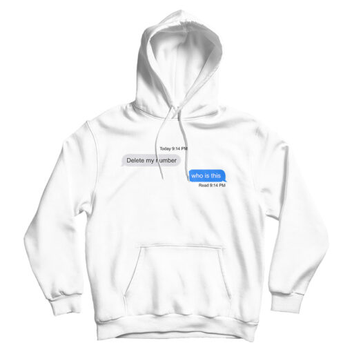 Delete My Number Who Is This Quotes Funny Hoodie