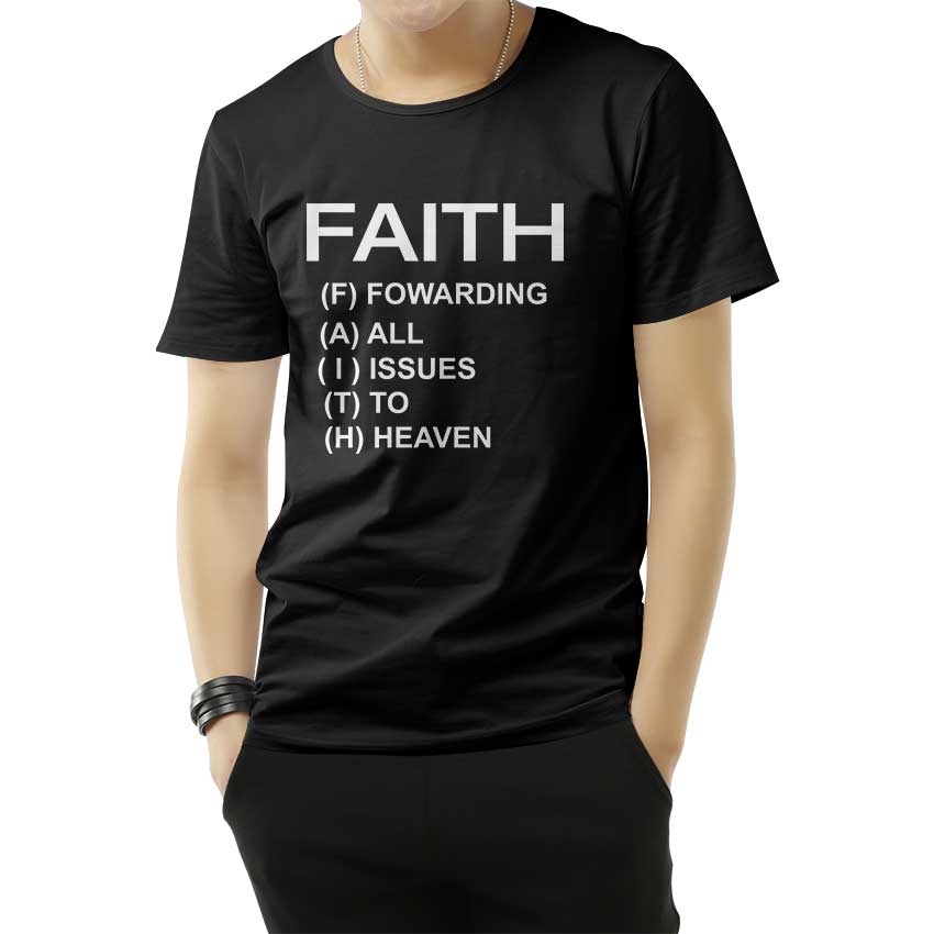 Faith Forwarding All Issues To Heaven Funny Quote T-Shirts