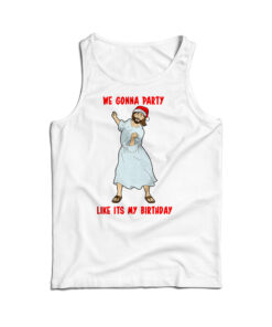Go Jesus! It's Your Birthday Tank Top