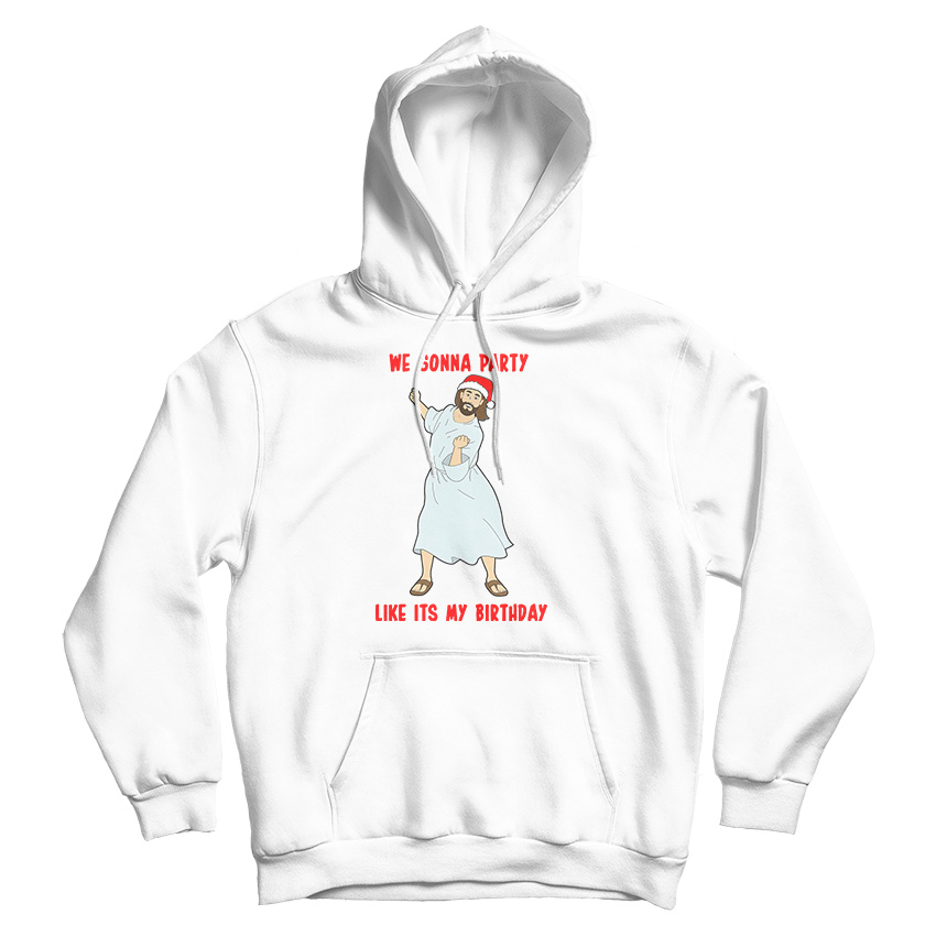 Go Jesus! It's Your Birthday Hoodie