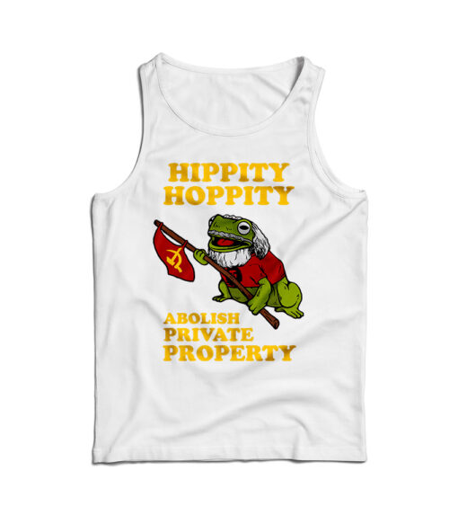 Hippity Hoppity Abolish Private Property Tank Top