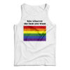 LGBT Rainbow Flag Kiss Whoever The Fuck You Want Tank Top