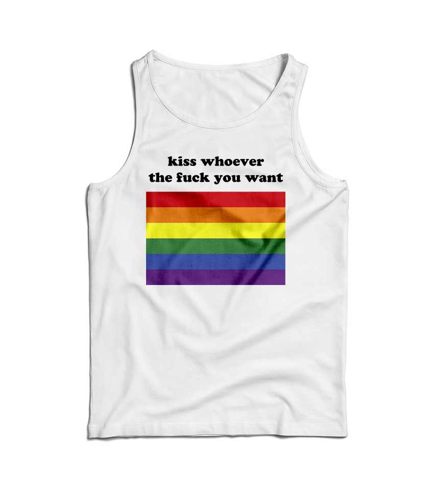 LGBT Rainbow Flag Kiss Whoever The Fuck You Want Tank Top