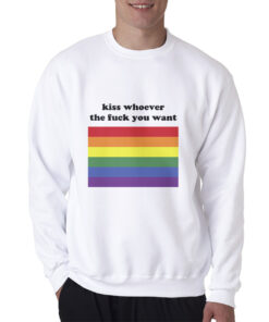 LGBT Rainbow Flag Kiss Whoever The Fuck You Want Sweatshirt