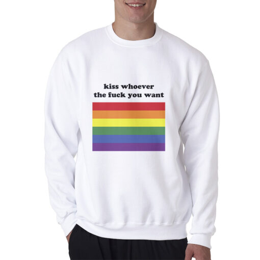 LGBT Rainbow Flag Kiss Whoever The Fuck You Want Sweatshirt