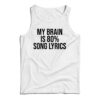 My Brain is 80% Song Lyrics Tank Top