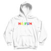 No Fun Rainbow Quotes Hoodie