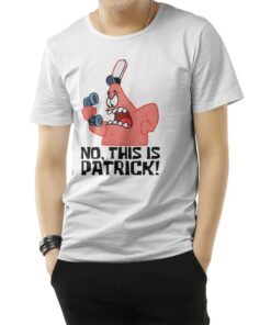 No, This Is Patrick Parody T-Shirt