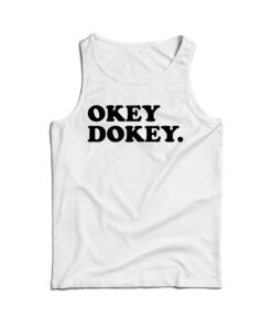 Okey Dokey Tank Top