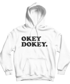 Okey Dokey Hoodie