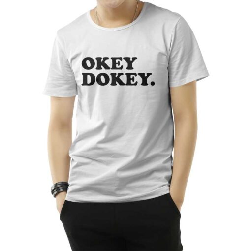 Okey Dokey T-Shirts