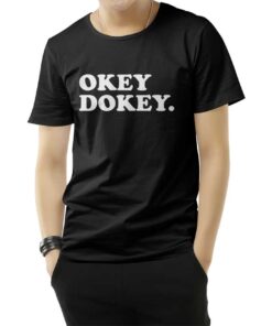 Okey Dokey T-Shirts