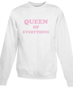 Queen Of Everything Sweatshirt