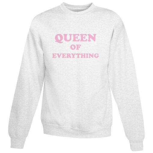 Queen Of Everything Sweatshirt