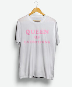 Queen Of Everything T-Shirt