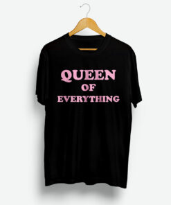 Queen Of Everything T-Shirt